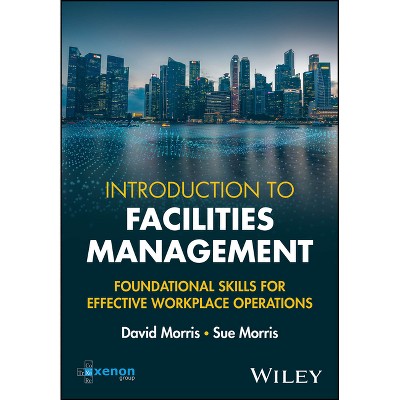 Introduction to Facilities Management - by  David Morris (Paperback)