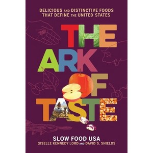 The Ark of Taste - by  David S Shields & Giselle Kennedy Lord (Hardcover) - 1 of 1