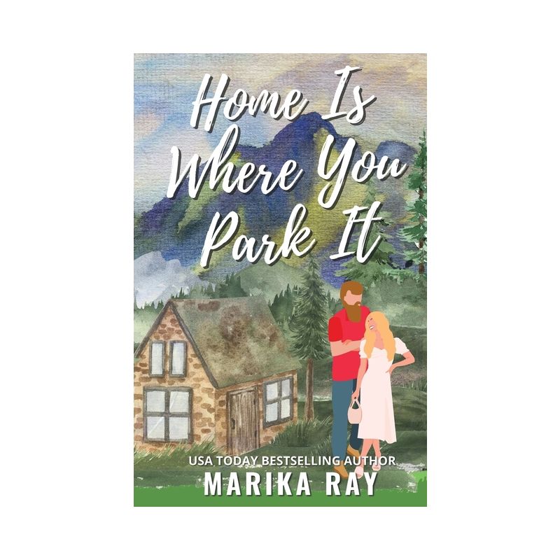 Home is Where You Park It - (Blueball Band of Brothers) by  Marika Ray (Paperback), 1 of 2