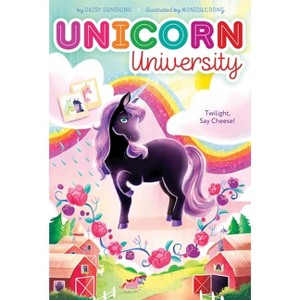 Twilight, Say Cheese! - (Unicorn University) by  Daisy Sunshine (Paperback) - 1 of 1