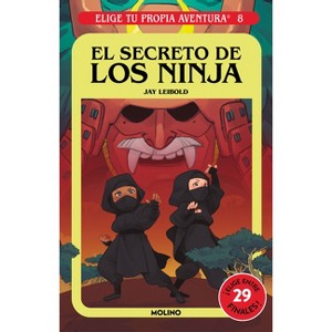 El Secreto de Los Ninja / Secret of the Ninja - (Elige Tu Propia Aventura) by  Jay Leibold (Paperback) - 1 of 1