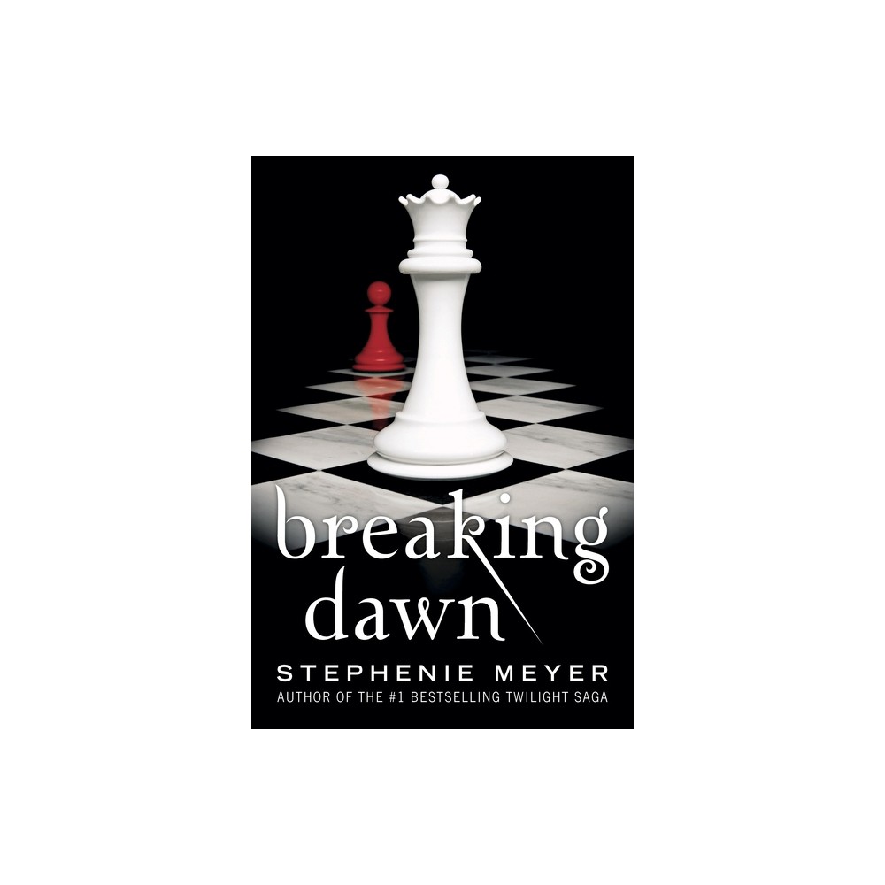 Breaking Dawn - (Twilight Saga) by Stephenie Meyer (Paperback)