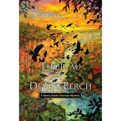 Thoreau at Devil's Perch - (Henry David Thoreau Mystery) by  B B Oak (Paperback)