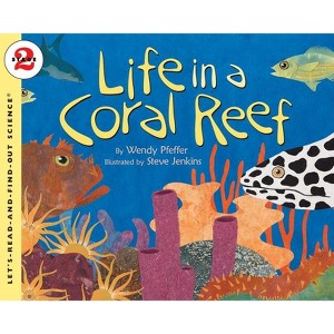 Life in a Coral Reef - (Let's-Read-And-Find-Out Science 2) by  Wendy Pfeffer (Paperback) - 1 of 1