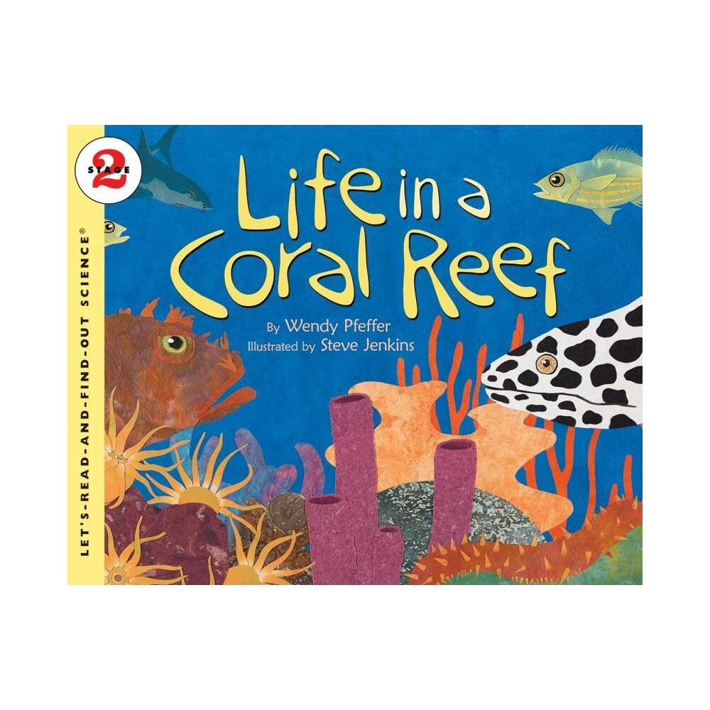 Life in a Coral Reef - (Lets-Read-And-Find-Out Science 2) by Wendy Pfeffer (Paperback)