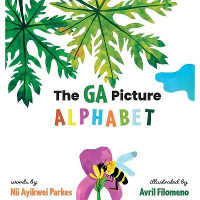 The Ga Picture Alphabet - by  Nii Ayikwei Parkes (Hardcover)