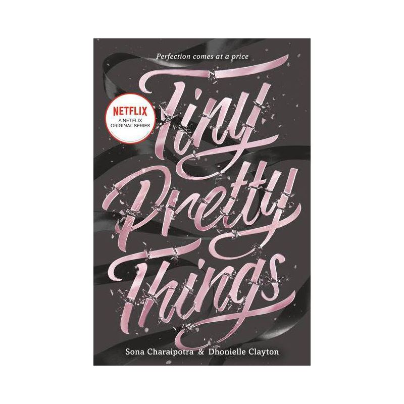 Tiny Pretty Things - by  Sona Charaipotra & Dhonielle Clayton (Paperback), 1 of 2