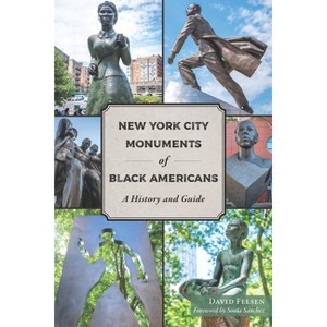 New York City Monuments of Black Americans - (American Heritage) by  David Felsen (Paperback) - 1 of 1