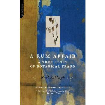 A Rum Affair - (True Story of Botanical Fraud) by  Karl Sabbagh (Paperback)