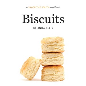 Biscuits - (Savor the South Cookbooks) by Belinda Ellis - 1 of 1