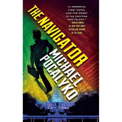 The Navigator - by  Michael Pocalyko (Paperback)