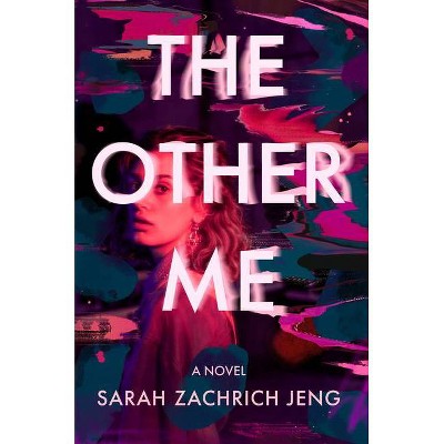 The Other Me - by  Sarah Zachrich Jeng (Hardcover)