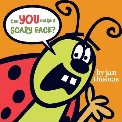 Can You Make a Scary Face? - by  Jan Thomas (Hardcover)