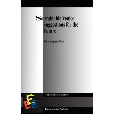 Sustainable Venice: Suggestions for the Future - (Economics, Energy and Environment) by  I Musu (Hardcover)