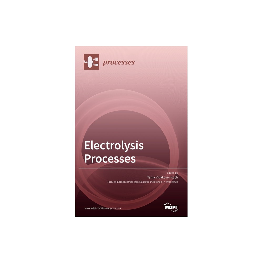Electrolysis Processes - (Hardcover)