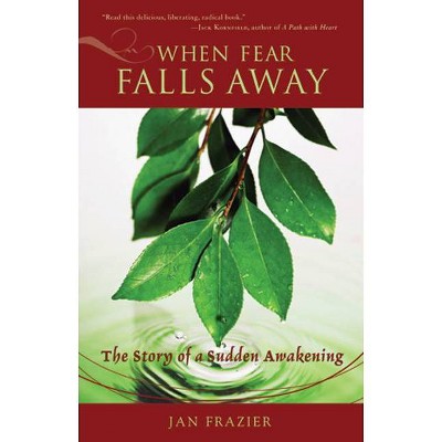 When Fear Falls Away - by  Jan Frazier (Paperback)