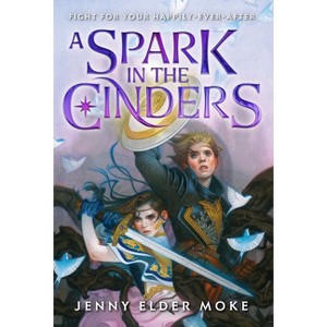 A Spark in the Cinders - by  Jenny Elder Moke (Paperback) - 1 of 1