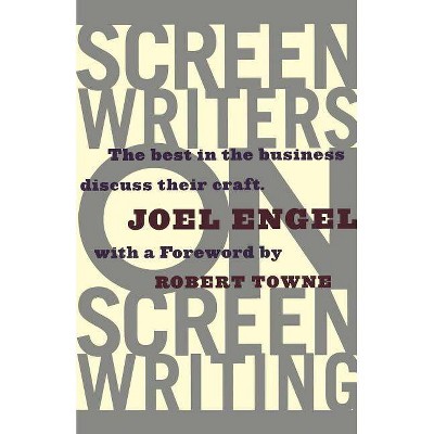 Screenwriters on Screen-Writing - by  Joel Engel (Paperback)