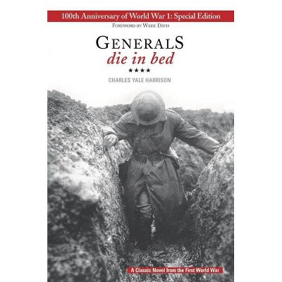 Generals Die in Bed - 100th Edition by  Charles Yale Harrison (Paperback)