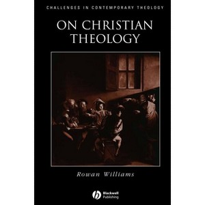 On Christian Theology - (Challenges in Contemporary Theology) by  Rowan Williams (Paperback) - 1 of 1