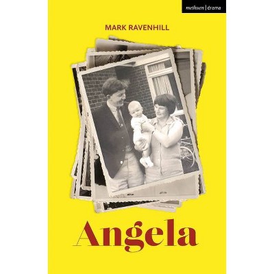 Angela - (Modern Plays) by  Mark Ravenhill (Paperback)