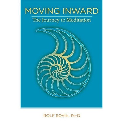 Moving Inward - by  Rolf Sovik (Paperback)