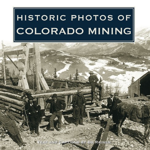 Historic Photos of Colorado Mining - (Hardcover) - image 1 of 1