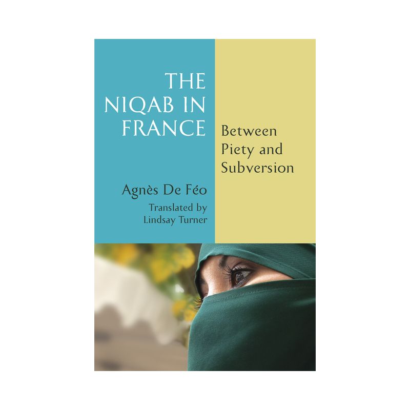 The Niqab in France - by  Agnès de Féo (Paperback), 1 of 2