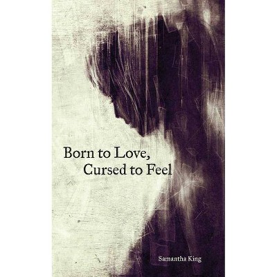 Born to Love, Cursed to Feel (Paperback) (Samantha King)