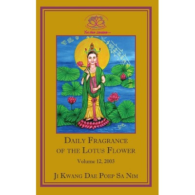 Daily Fragrance of the Lotus Flower, Vol. 12 (2003) - by  Ji Kwang Dae Poep Sa Nim (Hardcover)