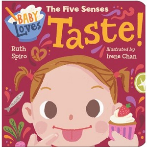Baby Loves the Five Senses: Taste! - (Baby Loves Science) by  Ruth Spiro (Board Book) - 1 of 1