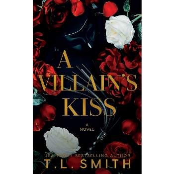 A Villain's Kiss - by  T L Smith (Paperback)