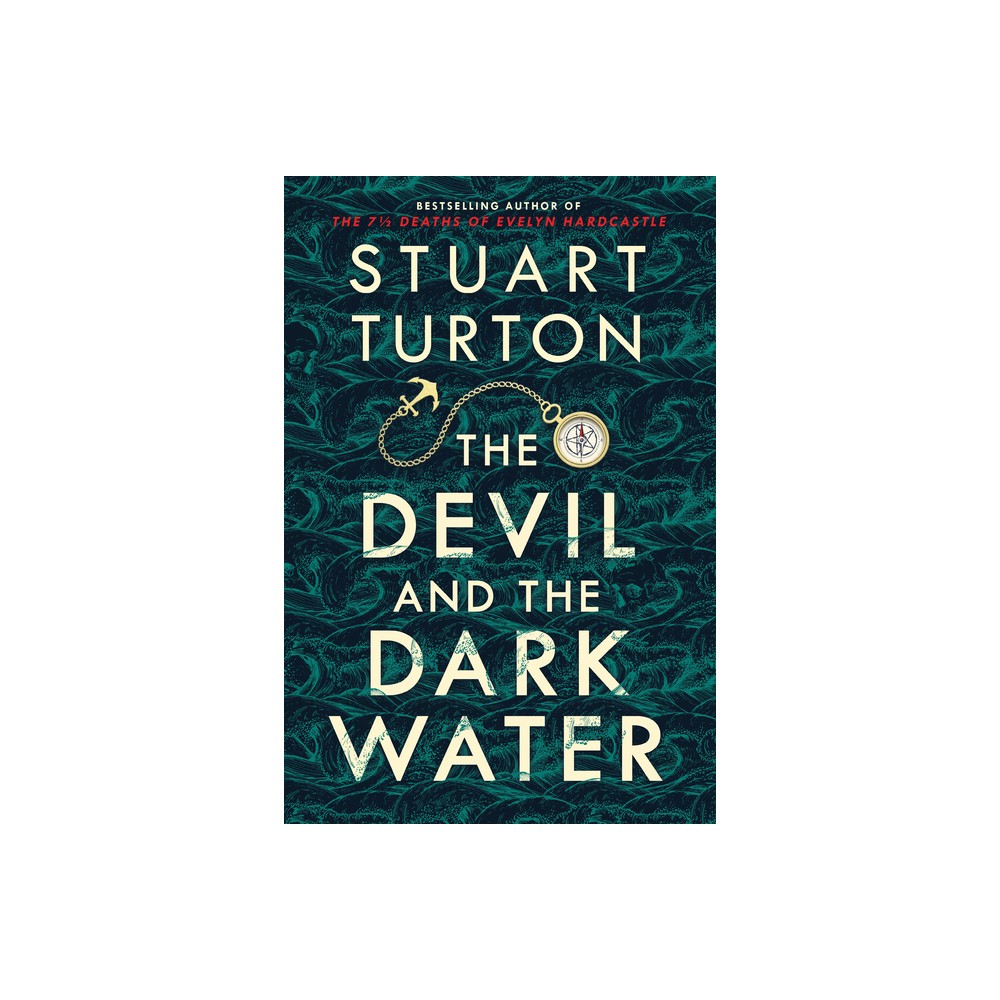 The Devil and the Dark Water - by Stuart Turton (Hardcover)