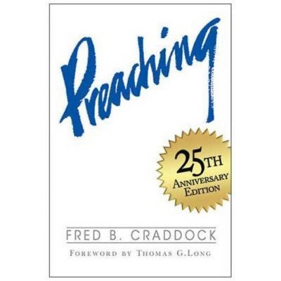 Preaching 34579 - 25th Edition by  Fred B Craddock (Paperback)