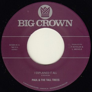 Paul & the Tall Trees - I Explained It All / Watch Out (vinyl 7 inch single) - 1 of 1