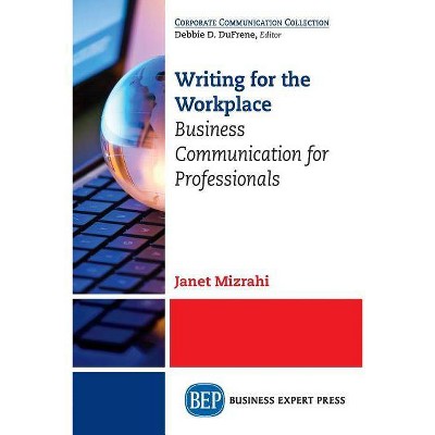 Writing for the Workplace - by  Janet Mizrahi (Paperback)