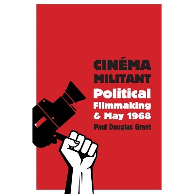 Cinéma Militant - by  Paul Douglas Grant (Paperback)