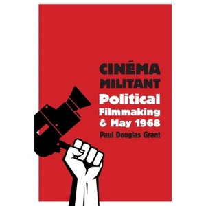 Cinéma Militant - by  Paul Douglas Grant (Paperback) - 1 of 1