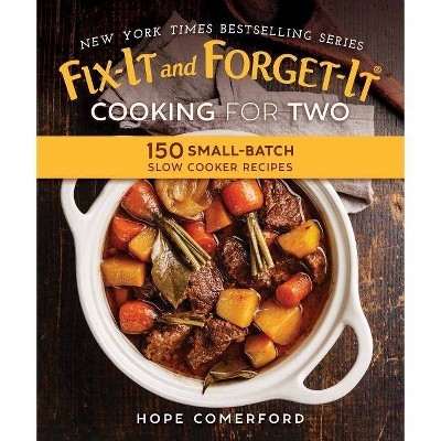 Fix-It and Forget-It Cooking for Two - (Fix-It and Enjoy-It!) by  Hope Comerford (Paperback)