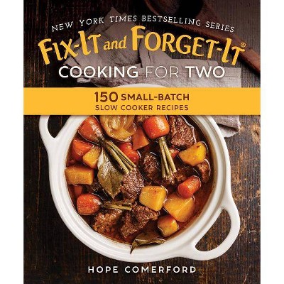 Fix-It and Forget-It Cooking for Two - (Fix-It and Enjoy-It!) by  Hope Comerford (Paperback)