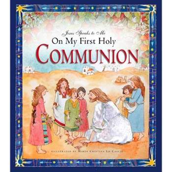 Jesus Speaks to Me on My First Holy Communion - by  Angela M Burrin (Hardcover)