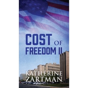 Cost of Freedom II - by  Katherine Zartman (Paperback) - 1 of 1