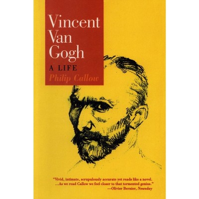 Vincent Van Gogh - by  Philip Callow (Paperback)