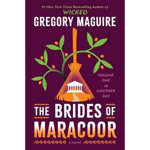 The Brides of Maracoor - (Another Day) by  Gregory Maguire (Paperback) - 1 of 1