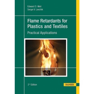Flame Retardants for Plastics and Textiles 2e - 2nd Edition by  Edward D Weil (Hardcover) - 1 of 1