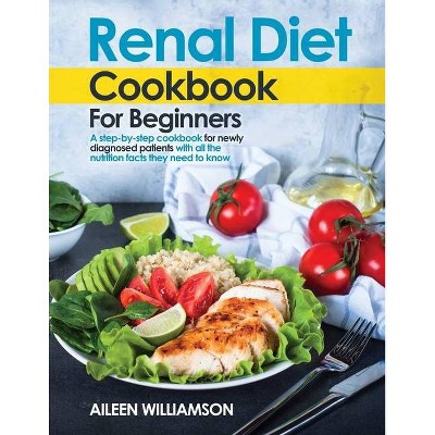 Renal Diet Cookbook for Beginners - by  Aileen Williamson (Paperback)