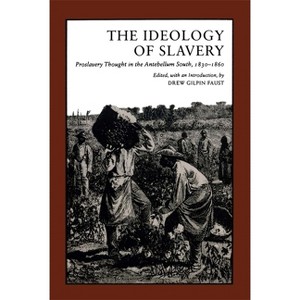 Ideology of Slavery - (Library of Southern Civilization) by  Drew Gilpin Faust (Paperback) - 1 of 1