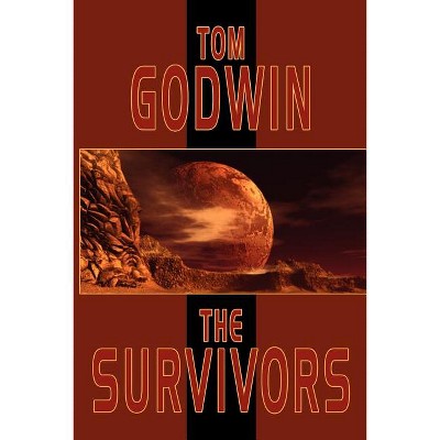The Survivors - by  Tom Godwin (Paperback)