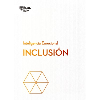 Inclusión. Serie Inteligencia Emocional HBR (Inclusion Spanish Edition) - by  Harvard Business Review (Paperback)
