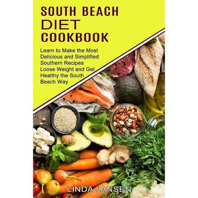 South Beach Diet Cookbook - by  Linda Jansen (Paperback)